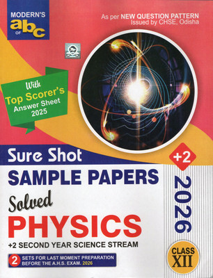 Modern’s ABC Sure Shot Sample Papers Physics Class XII (+2 Science 2026) | CHSE Odisha +2 Second Year Solved Question Papers With New Pattern & Top Scorer’s Answer Sheet(Paperback, MODERN PUBLISHERS)