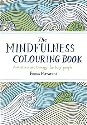 Mindfulness Colouring Book(Paperback, Emma Farrarons)