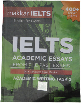 Makkar IELTS Academic Writing Task 2 Graphics From The Past Exams(Paperback, Dr. Kiranpreet Kaur Makkar)