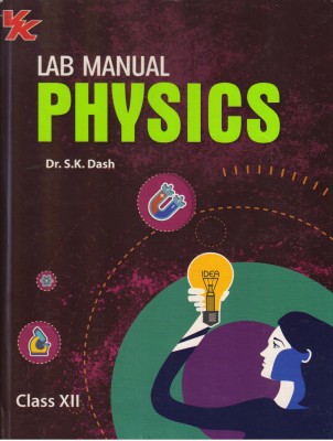 VK Lab Manual PHYSICS For CBSE Class - 12(Hardcover, Dr. S.K. Dash)