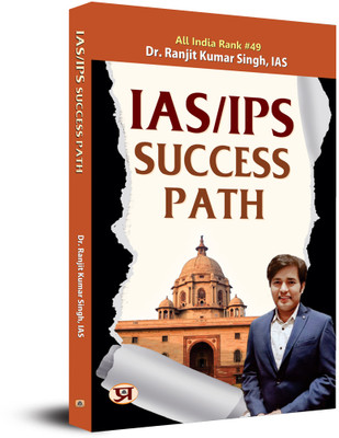 IAS/IPS Success Path(Paperback, Dr. Ranjit Kumar Singh, IAS (AIR-49))