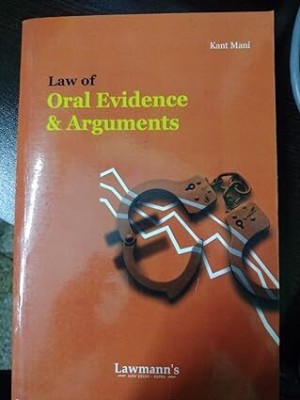 Law Of Oral Evidence & Arguments(Paperback, KANT MANI)