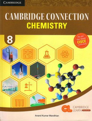 Cisce Cambridge Connection Chemistry Class - 8(Paperback, Anand Kumar Mandhian)