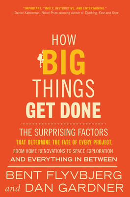 How Big Things Get Done(Paperback, Bent Flyvbjerg)