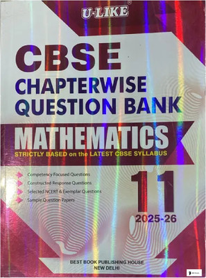CLASS 11TH MATHEMATICS U LIKE CBSE (2025/26) CHAPTERWISE QUESTION BANK STRICTLY BASED ON THE LATEST CBSE SYLLABUS
1. Competency Focused Questions
2. Constructed Response Questions
3. Topper's Answers & Previous Years' Questions
4. NCERT Questions & Selected Exemplar Questions
5. CBSE Examination Pa CLASS 11TH MATHEMATICS U LIKE CBSE (2025/26) CHAPTERWISE QUESTION BANK STRICTLY BASED ON THE LATEST CBSE SYLLABUS
1. Competency Focused Questions
2. Constructed Response Questions
3. Topper's Answers & Previous Years' Questions
4. NCERT Questions & Selected Exemplar Questions
5. CBSE Examination Pa
