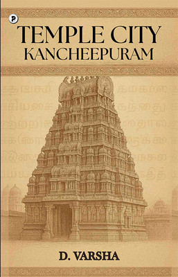 Temple City - Kancheepuram(Paperback, D. Varsha)