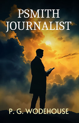 Psmith, Journalist(Paperback, P. G. Wodehouse)