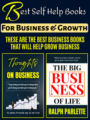 Best Self Help Books For Business & Growth: These Are The Best Business Books That Will Help Grow Business(Paperback, Ralph Albert Parlette;Waldo Pondray Warren)