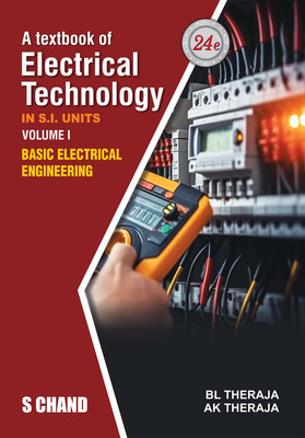 A Textbook Of Electrical Technology Volume 1 : Basic Electrical Engineering (In S.I. Units) - 24th Edition(Paperback, B L Theraja, A K Theraja)