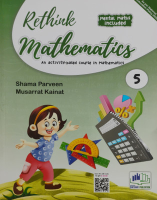 Rethink Mathematics An Activity Based Course In Mathematics Class 5(Paperback, Shama Parveen)