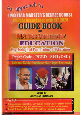 Psychological Foundation Of Eucation [english]: M.a. First Semester [1st Sem]: Guide Book On Psychological Foundation Of Eucation [english] Under Krishna Kanta Handique State Open University [kkhsou]: Cbcs In Accordance With Nep And Prepared By A Group Of Experienced Professors:: Paper Code Pg-Ed-S-