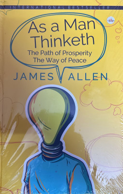 As A Man Thinketh ( The Path Of Prosperity The Way Of Peace )(Hardcover, James Allen)