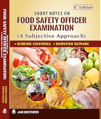 Short Notes On Food Safety Officer Examination (A Subjective Approach) 8th Edition (Paperback, Suresh Chandra, Durvesh Kumari)(Paperback, uresh Chandra, Durvesh Kumari)