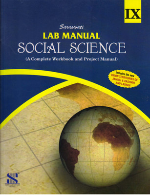 Saraswati, LAB MANUAL SOCIAL SCIENCE CLASS - 9 (A Complete Workbook And Project Manual)(Paperback, Arti Arora)