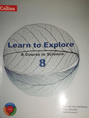 Collins Learn To Explore A Course In Science Class 8(Paperback, JASVINDER KAUR RANDHAWA, PRIYA VENKATESH, SATISH KUMAR S)