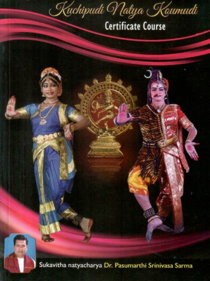 Kuchipudi Natya Koumudi (Certificate Course) - EnglishBook(Paperback, Dr. Pasumarthi Srinivasa Sarma)