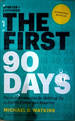 The First 90 Days(Paperback, MICHAEL D. WATKINS)