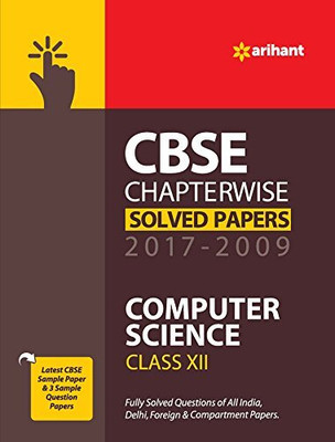 CBSE Computer Science Chapterwise Solved Papers Class 12th 2017-2009 By Amit Joshi, Mini Goyal(Paperback, Amit Joshi, Mini Goyal)