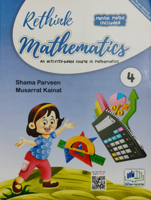 Rethink Mathematics An Activity Based Course In Mathematics Class 4(Paperback, Shama Parveen)