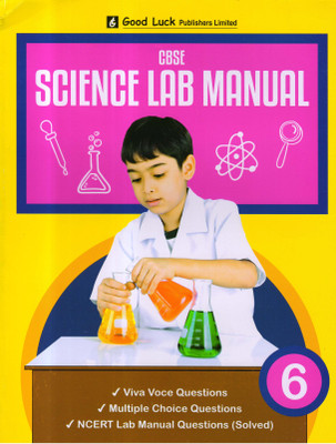 Good Luck, CBSE SCIENCE LAB MANUAL - 6(Paperback, Dr. Sourabh Monga)