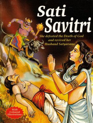 Sati Savitri | The Tale Of Devotion And Triumph Over Death | Illustrated Indian Mythological Story(Paperback, Generic)