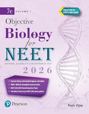 Pearson Objective Biology For NEET Volume I – 2026 | As Per NCERT & NMC Syllabi | 9500+ MCQs To Strengthen Exam Practice | Chapter Wise PYQ & NEET (UG) 2025 Solved Paper | 2 Mock Tests As Per NEET Exam Pattern | - 7th Edition(Paperback, Rajiv Vijay)