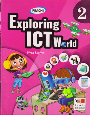 Prachi, EXPLORING ICT WORLD CLASS - 2(Paperback, VIVEK SHARMA)