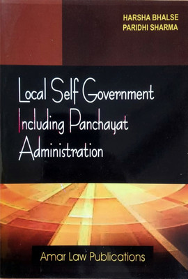 LOCAL SELF GOVERNNMENT INCLUDING PANCHAYAT ADMINISTRATION (Useful Text Book For Law Students, Researchers, Academicians, General Public Etc.) / Concise Book(Paperback, Advocates Harsha Bhalse and Paridhi Sharma) LOCAL SELF GOVERNNMENT INCLUDING PANCHAYAT ADMINISTRATION (Useful Text Book For Law Students, Researchers, Academicians, General Public Etc.) / Concise Book(Paperback, Advocates Harsha Bhalse and Paridhi Sharma)