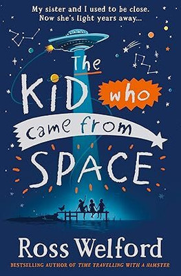The Kid Who Came From Space Paperback – 31 January 2020(Paperback, Ross Welford)