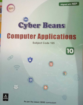 Kips Cyber Beans Computer Application For Class-10 CBSE Aligned With NEP Subject Code -165 For(2023-2024) Examination(Paperback, A Panel of Teachers)