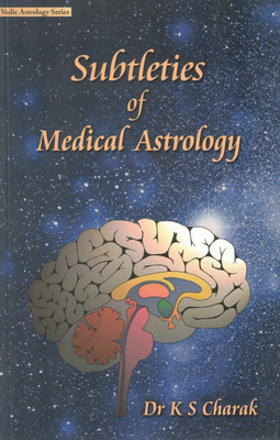 Subtleties Of Medical Astrology By Dr. K.S. Charak | Vedic Astrology Series(Paperback, Dr. K S Charak)