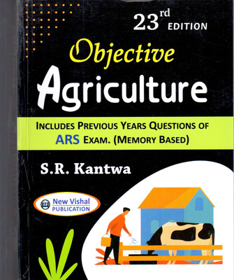 Objective Agriculture-23rd Edition-For All Competitive Exams-Includes Previous Years Questions Of ARS Exam ( Memory Based) - 2023(Paperback, S.R. Kantwa)