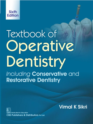 TEXTBOOK OF OPERATIVE DENTISTRY INCLUDING CONSERVATIVE AND RESTORATIVE DENTISTRY 6ED (PB 2026) (Paperback, VIMAL K SIKRI)(Paperback, VIMAL K SIKRI)