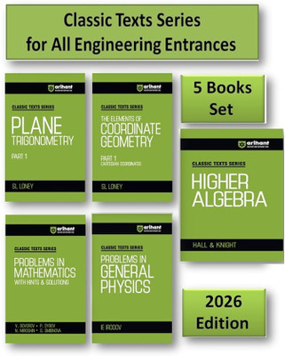 Ariihant Classic Texts Series ( 5-Books Set ) For All Engineering Entrances Aspirants - Problems In General Physics (IE Irodov ) + Higher Algebra (Hall & Knight)+ (SL Loney) Coordinate Geometry + Plane Trigonometry + Problems In Mathematics (AI Prilepko) For Exam 2026(Paperback, SL LONEY, AI PRELEPK