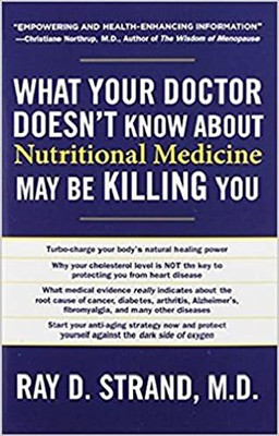 What Your Doctor Doesn't Know About Nutritional Medicine May Be Killing You (English, Paperback, Strand Ray D. MD) 2023(Paperback, Strand Ray D. MD)