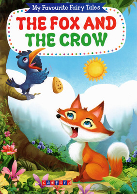 The Fox And The Crow | My Favourite Fairy Tales | Classic Moral Story Book For Children | Camford Publications(Paperback, Generic)