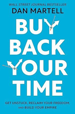 Buy Back Your Time(Paperback, Dan Martell)