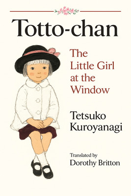 Totto Chan: The Little Girl At The Window (English, Paperback, Kuroyanagi Tetsuko)(Paperback, Kuroyanagi Tetsuko)