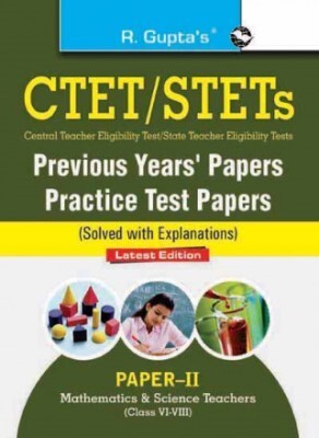 R GUPTA CTET: Previous Years' Papers & Practice Test Papers (Solved) (Paper-II) Mathematics & Science Teachers (Class VI-VIII)(Paperback, R GUPTA)