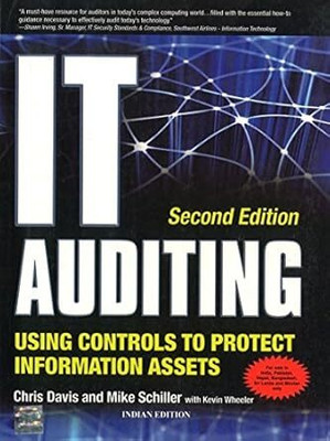 IT AUDITING Using Control To Protect Information Assets(Paperback, Davis Chris)