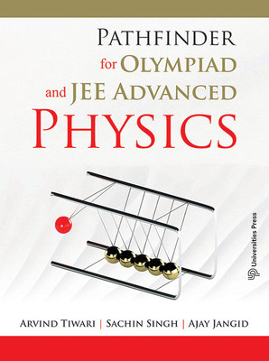 Pathfinder For Olympiad And JEE Advanced Physics(Paperback, Arvind Tiwari, Sachin Singh, Ajay Jangid)