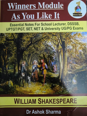 Winners Module - As You Like It (Essential Notes For School Lecturer, DSSSB, UPTGT/PGT, SET, NET & University UG/PG Exams) By Dr. Ashok Sharma(Paperback, Dr. Ashok Sharma)