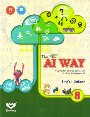 The AI WAY Class - 8 (A Computer Science Series With Artificial Intelligence)(Paperback, Shefali Gokarn)