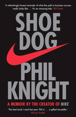 Shoe Dog: A Memoir By The Creator Of NIKE(Paperback, Phil Knight)