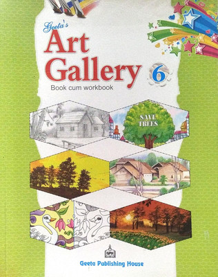 Geeta Art Gallery Class 6(Paperback, GEETA GUPTA)