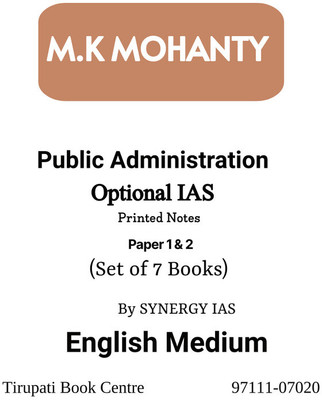 M.K Mohanty Sir Public Administration Optional IAS Mains Printed Notes Paper 1 & 2 Set Of 7 Books By SYNERGY IAS English Medium Civil Service Preparation 2023(Paperback, SYNERGY)