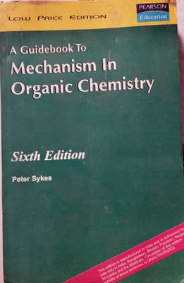 A Guidebook To Mechanism In Organic Chemistry (Sixth Edition) By Peter Sykes | Pearson Education | Low Price Edition(Staple, Peter Sykes)