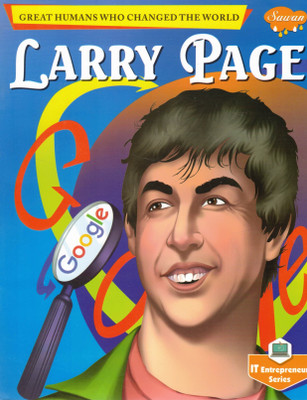 Larry Page | Great Humans Who Changed The World | IT Entrepreneur Series | Sawan(Paperback, Generic)