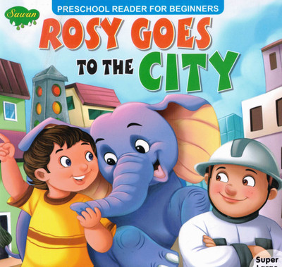 Rosy Goes To The City | Preschool Adventure Story Book | Sawan Reader For Beginners(Paperback, Generic)