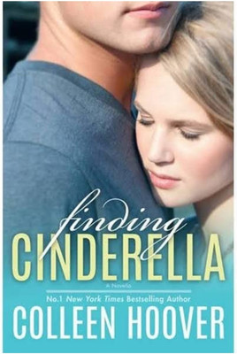 Finding Cinderella; They Agree It Will Last Only One Hour(Paperback, Colleen Hoover)
